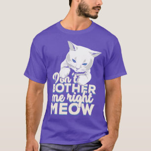 Camiseta Não Me Obedeça Ao Presente De Gato De Miau Certo