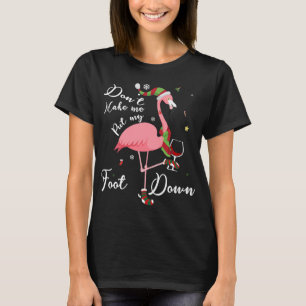 Camiseta Não me obrigue a colocar meu pé em presentes de Fl