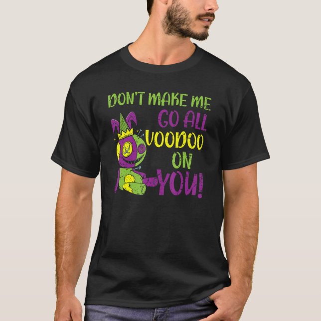 Camiseta Não me obrigue a ir a vodu em você Mardi Gras Cele (Frente)