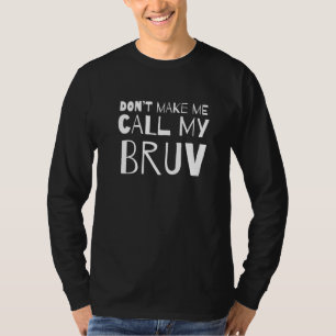 Camiseta Não Me Obrigue a Ligar Para o Meu Mana Humor Sarcá