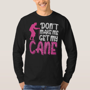 Camiseta Não me obrigue a pegar minha avó cane