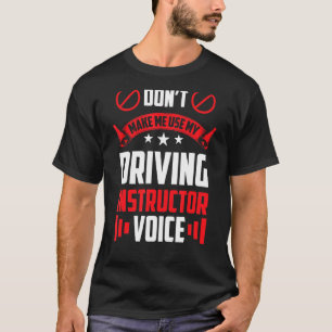 Camiseta Não me obrigue a usar a unidade de voz do instruto