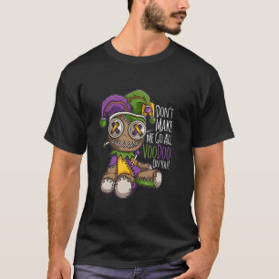 Camiseta Não me obrigues a ir a todos os Voodoo Doll Mardi 