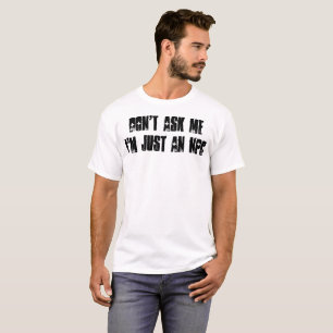 Camiseta Não me pergunte