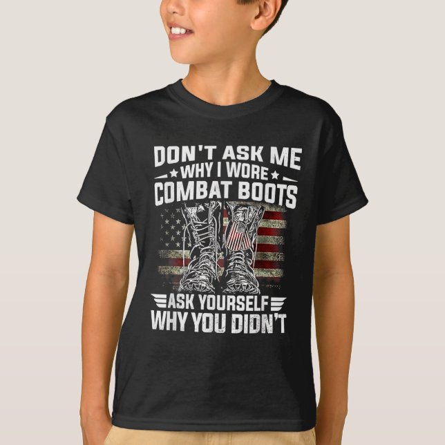 Camiseta Não Me Pergunte Por Que Eu Vesti Boots Combat Perg (Frente)