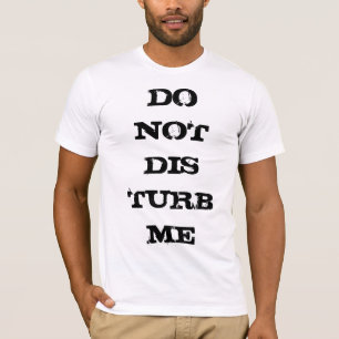 Camiseta Não me perturbe