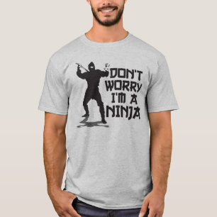 Camiseta Não me preocupe são um Ninja