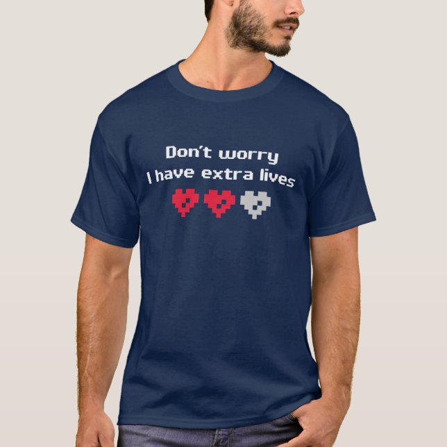 Camiseta Não me preocupe têm vidas extra (Frente)