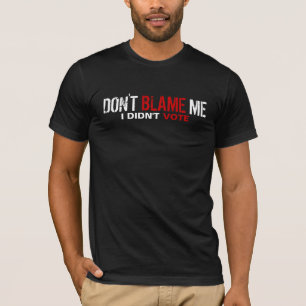 Camiseta Não me responsabilize… Eu não votei