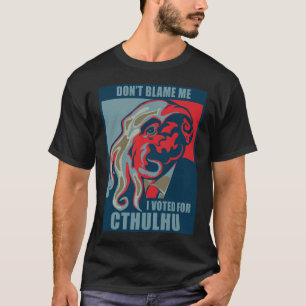 Camiseta Não me responsabilize, mim votou para Cthulhu