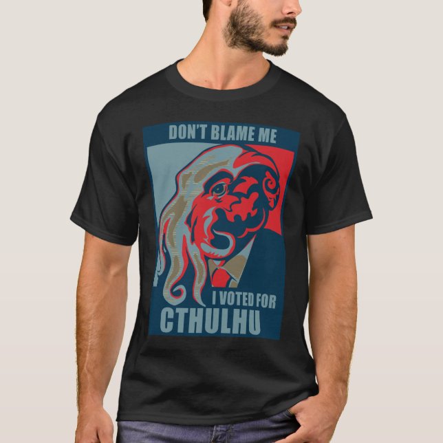Camiseta Não me responsabilize, mim votou para Cthulhu (Frente)