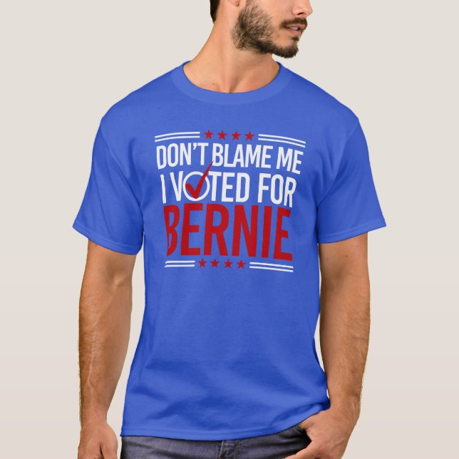 Camiseta Não me responsabilize que eu votei para Bernie -- (Frente)