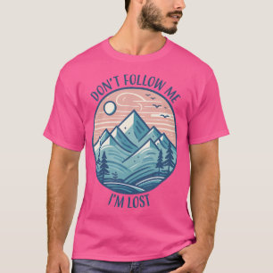 Camiseta Não Me Siga, Estou Perdido.
