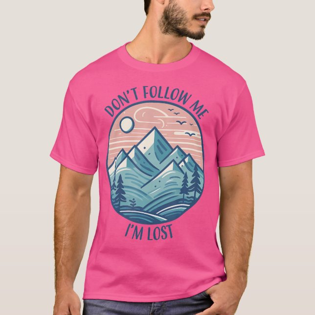 Camiseta Não Me Siga, Estou Perdido. (Frente)