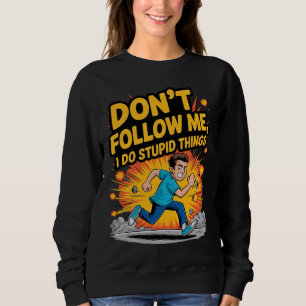 Camiseta Não Me Siga Eu Faço Coisas Estúpidas