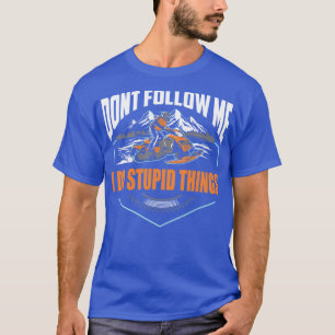 Camiseta Não Me Siga Eu Faço Coisas Estúpidas