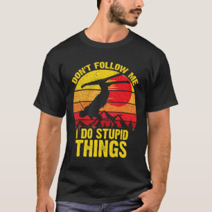 Camiseta Não me siga Eu faço coisas estúpidas esquiar Snowb
