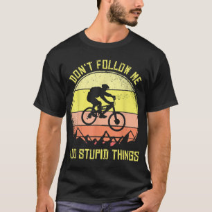 Camiseta Não me siga Eu faço coisas estúpidas MTB Descida M