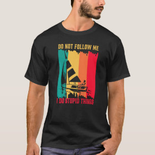 Camiseta Não me siga Eu faço coisas estúpidas na navegação