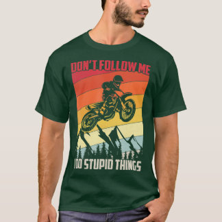 Camiseta Não Me Siga Eu Faço Coisas Estúpidas Na Vintage