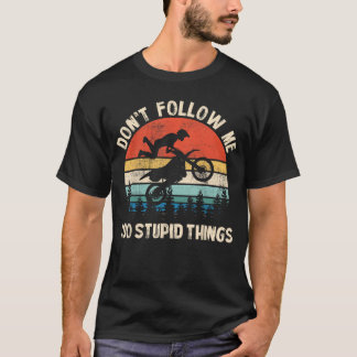 Camiseta Não me siga, faço coisas estúpidas Bicicleta de te