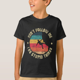 Camiseta Não me siga, faço coisas estúpidas - Escalada em R