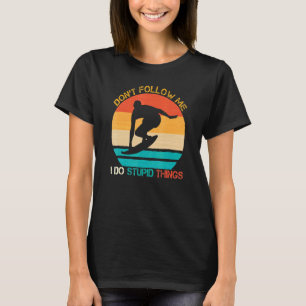 Camiseta Não Me Siga No Surfer Surfing Surf Vinta