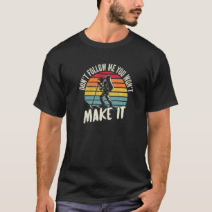 Camiseta Não Me Siga Você Não Vai Conseguir Caminhada Moch