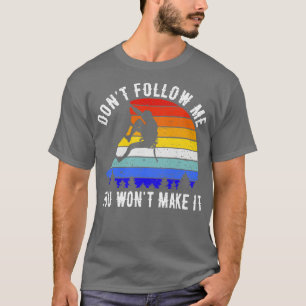 Camiseta Não Me Siga Você Não Vai Fazê-Lo Escalar De Rock I
