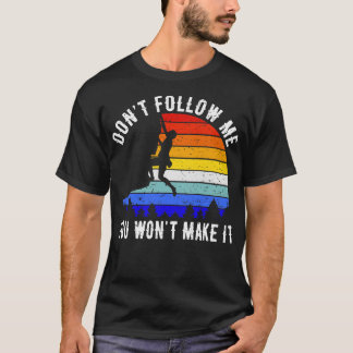 Camiseta Não Me Siga Você Não Vai Fazê-Lo Escalar IV