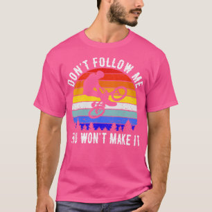 Camiseta Não Me Siga Você Não Vai Fazer A Bike Montanha II