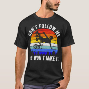 Camiseta Não Me Siga Você Não Vai Fazer A Montanha Bike III