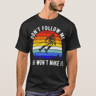 Camiseta Não Me Siga Você Não Vai Fazer Esquiar III