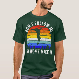 Camiseta Não Me Siga Você Não Vai Fazer Isso Esquiar