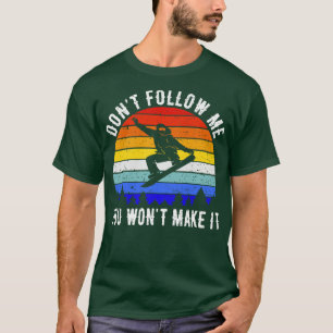 Camiseta Não Me Siga Você Não Vai Fazer Snowboard III