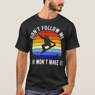 Camiseta Não Me Siga Você Não Vai Fazer Snowboard III