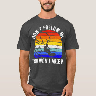 Camiseta Não Me Siga Você Não Vai Fazer Surf III