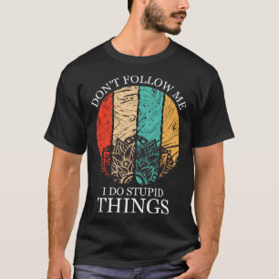 Camiseta Não Me Sigam Eu Faço Coisas Idiotas Snowboarding