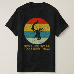 Camiseta não me sigas eu faço coisas estúpidas