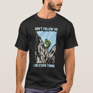 Camiseta Não me sigas Eu faço coisas estúpidas Camper Hike