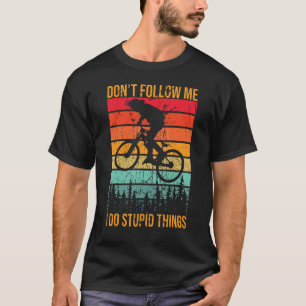 Camiseta Não me sigas eu faço coisas estúpidas de bicicleta