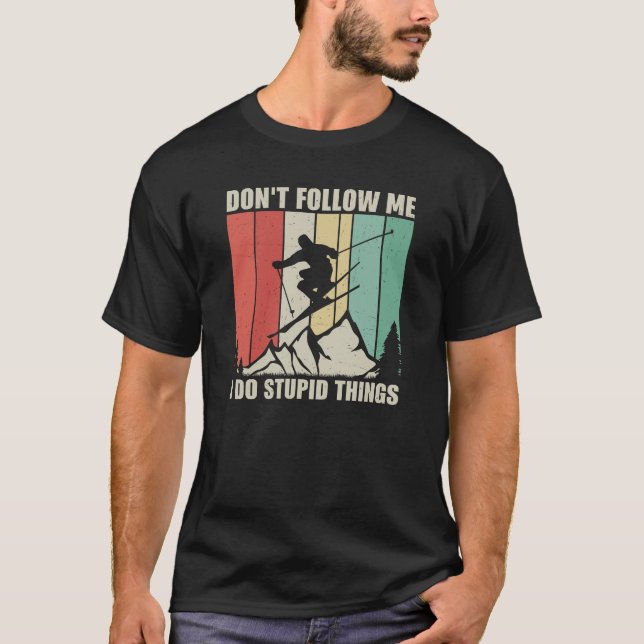 Camiseta Não me sigas Eu faço coisas estúpidas esporte de i (Frente)