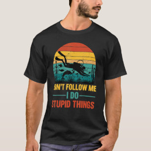 Camiseta Não me sigas eu faço coisas estúpidas mergulhando