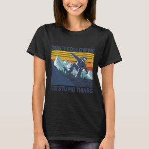 Camiseta Não me sigas eu faço coisas estúpidas - Sno Snowbo