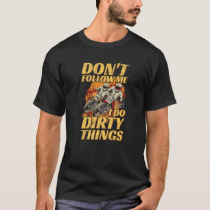 Camiseta Não me sigas, eu faço coisas sujas e cito para uma