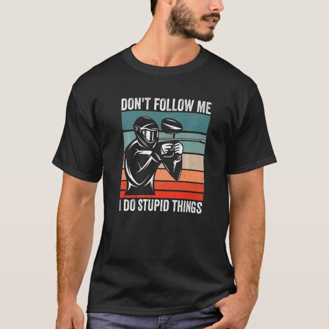 Camiseta Não me sigas, faço coisas estúpidas. (Frente)