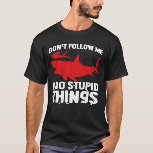 Camiseta Não me sigas, faço coisas estúpidas