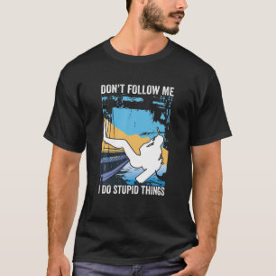 Camiseta Não me sigas, faço coisas estúpidas e liberto Scub