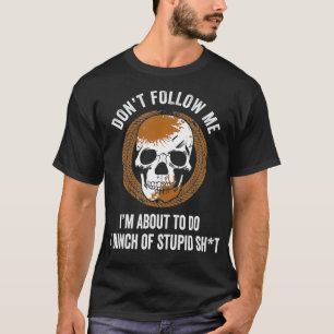 Camiseta Não me sigas, faço coisas estúpidas, engomando ATV