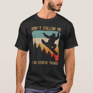 Camiseta Não me sigas, faço coisas estúpidas no quadro de n